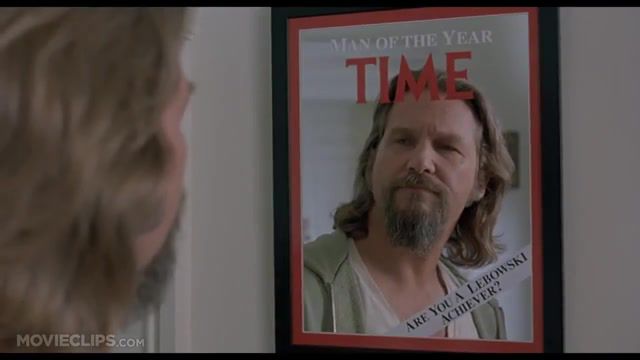 He is lebowski. and you, achiever, time, lebowski, amg v 158880, movies, movies tv.