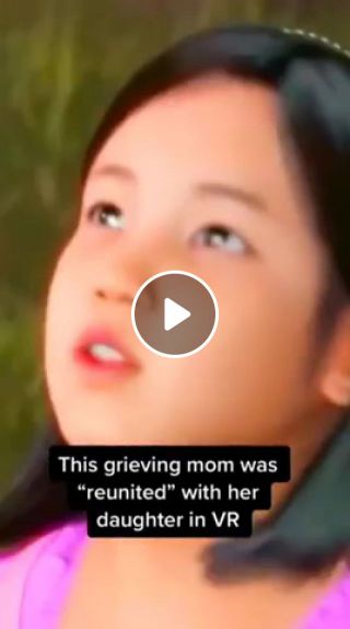 Grieving mother seeing avatar of her deceased daughter in VR
