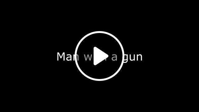 Man with or without a gun, mashup. #1