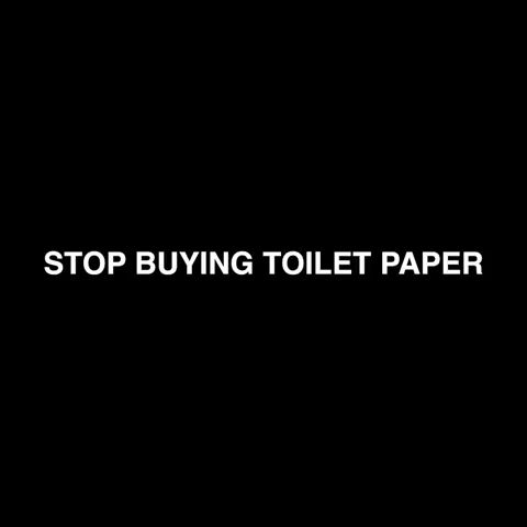 Stop buying toilet paper - Video & GIFs | funny,coronavirus,memes