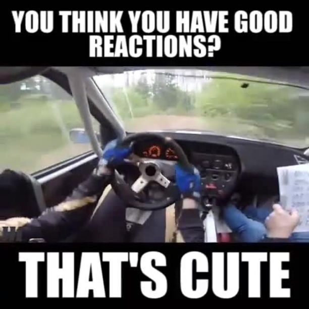 You think you have good reactions?, fast, racing, funny, car.